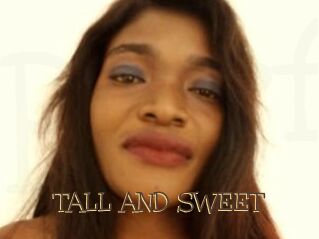 TALL_AND_SWEET