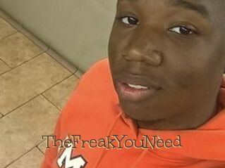 TheFreakYouNeed