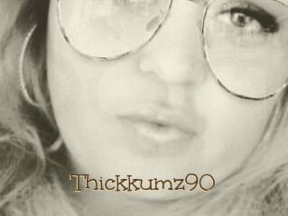 Thickkumz90