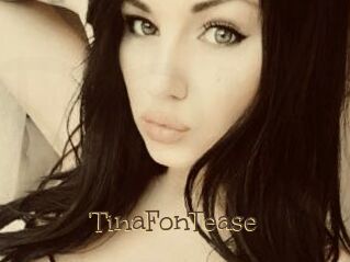 TinaFonTease