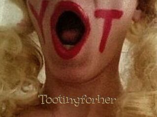 Tootinyforher