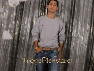 TroyePleasure