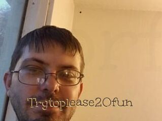Trytoplease20fun