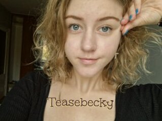 Teasebecky
