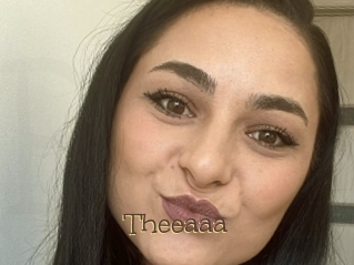 Theeaaa