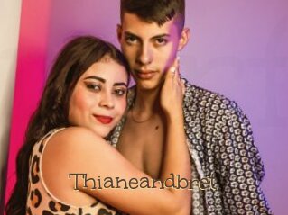 Thianeandbret