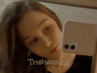 Trishaaster