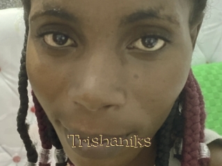 Trishaniks