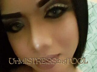 UrMISTRESSbigTOOL