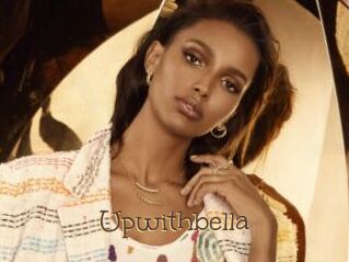 Upwithbella