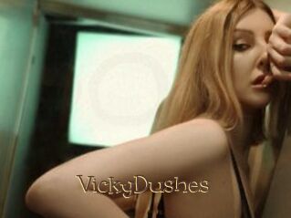 VickyDushes