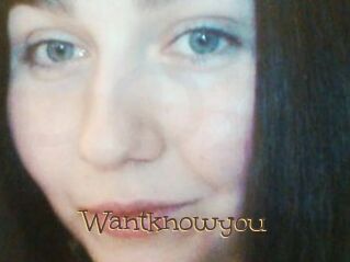 Wantknowyou