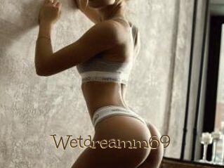 Wetdreamm69