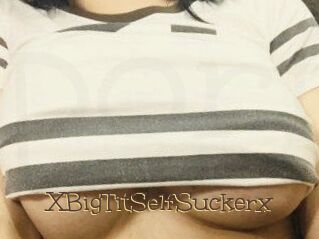 XBigTitSelfSuckerx
