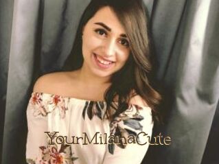 YourMilanaCute