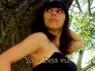 Your_Deja_vu