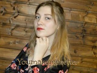 Youmakemebetter