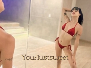 Yourlustsweet